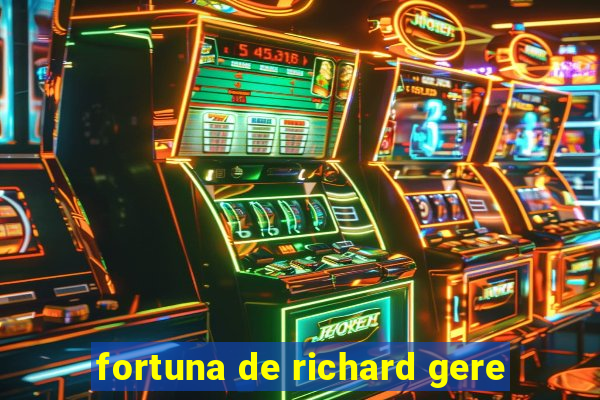 fortuna de richard gere